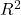  R^2